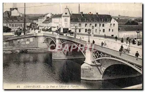 Ansichtskarte AK Compiegne Le Pont et I Hotel de Flandre