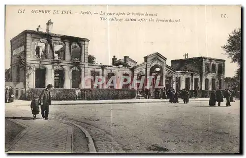 Cartes postales Guerre De 1914 Senlis La gare apres le bombardemant Militaria