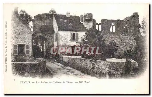 Cartes postales Senlis Les Ruines du Chateau de Thiers Militaria