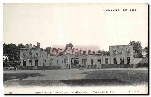 Cartes postales Campagne De 1914 Destruction de Senlis par les Allemands Ruines de la gare