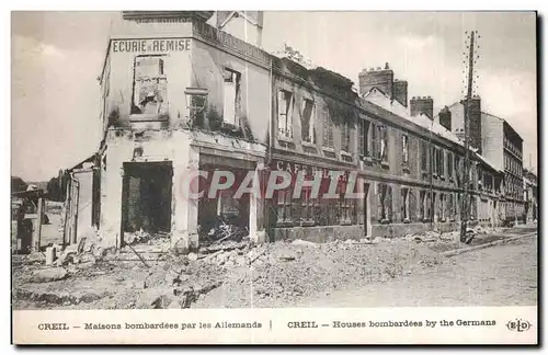 Cartes postales Creil Maisons bombardees par les Allemands Creil Houses bombardees by the Germans Militaria