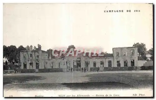 Cartes postales Campagne De Destrue Senlis par les Allemands Ruines de la Gare Militaria