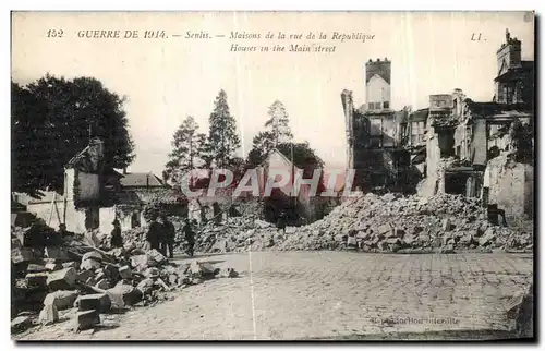 Ansichtskarte AK Guerre De Senlis Maisons de la rue de la Republique Houses in the Main Street Militaria