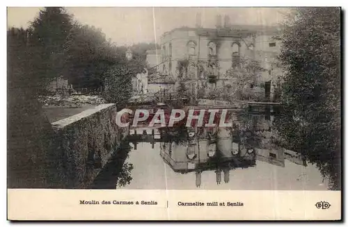 Cartes postales Moulin des carmes a Senlis Militaria