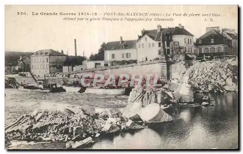 Ansichtskarte AK La Grande Guerre Pont Ste Maxence Le Pont de pierre sur l Oise Militaria