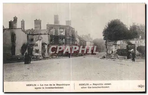 Ansichtskarte AK Senlis La rue de la Republique apres le bombardement Militaria