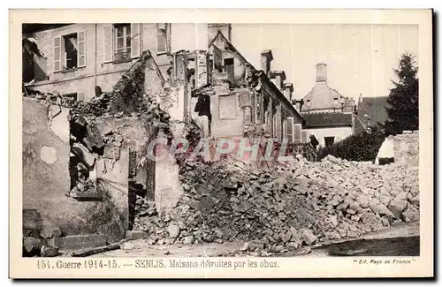 Cartes postales Guerre Senlis Maisons detruites par les obus Militaria