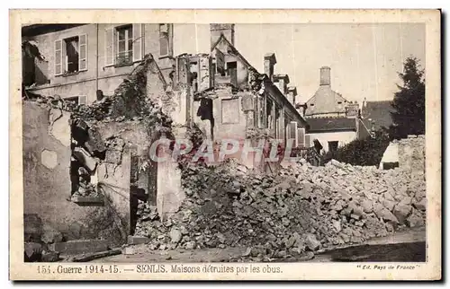 Cartes postales Guerre Senlis Maisons detruites par les obus Militaria