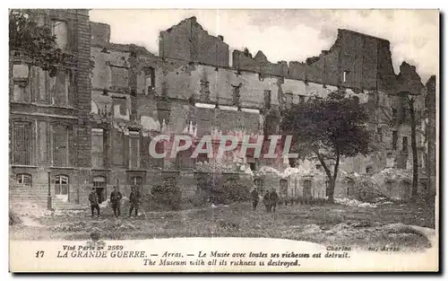 Ansichtskarte AK La Grande Guerre Arras Le Musee avec toutes ses richesses est detruit Militaria