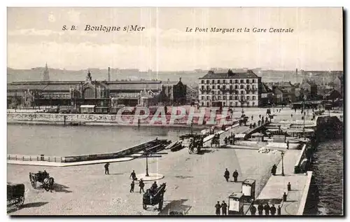 Cartes postales Boulogne s/Mer Le Pont Marguet et la gare Centrale