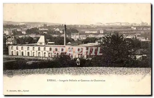 Cartes postales Epinal Imagerie Pellerin et casernes de Chantraine