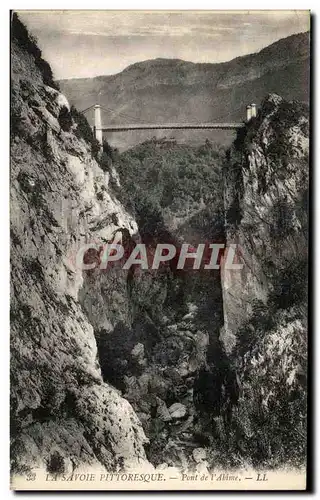 Ansichtskarte AK La Savoie Pittoresque Pont de I Abime