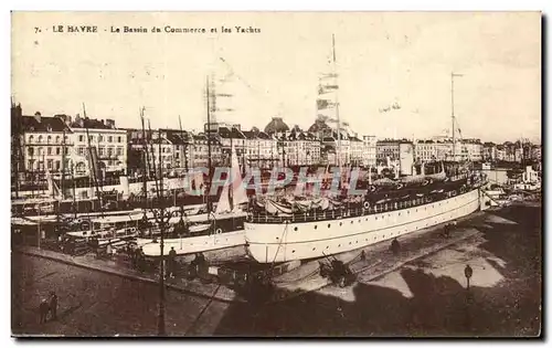 Ansichtskarte AK Le Havre Le Bassin Du Commerce et les Yachts Bateaux