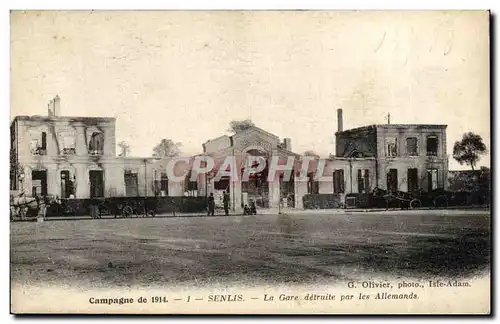 Cartes postales Campagne de 1914 1 Senlis La Gare detruite par les Allemands Militaria