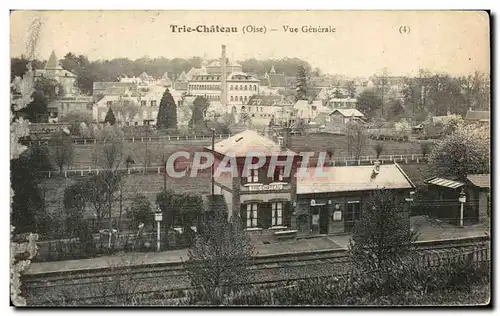 Cartes postales Trie Chateau Oise Vue Generale La gare