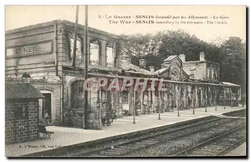 Cartes postales La Guerre Senlis incendie par les Allemands La Gare The War Senlis incediary by Germens The Stat