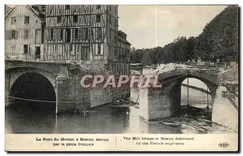 Ansichtskarte AK Le Pont du Moulin a Meaux detruit par le genie francais Militaria