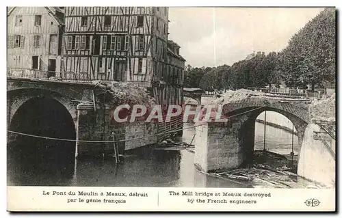 Ansichtskarte AK Le Pont du Moulin a Meaux defruit par le genie francais Militaria