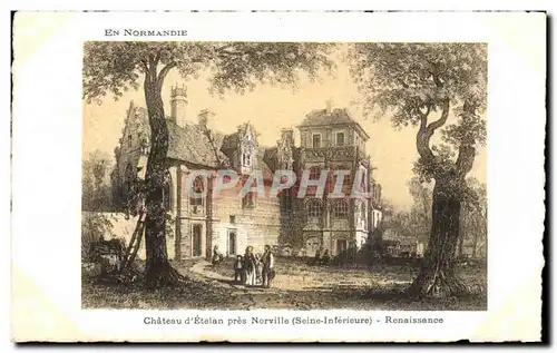 Cartes postales Chateau d Etelan pres Norville Seine Interieure Renaissance