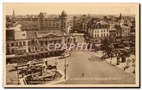 Cartes postales Bruxeeles Porte De Namur Fonaine De Brouckere Et chausse d Ixelles