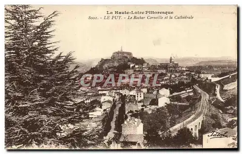 Ansichtskarte AK La Haute Loire Pittoresque Le Puy Le Rocher Corneille et la Catbedrale