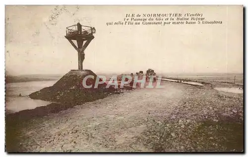 Cartes postales Ile de Noirmoutier Le passage du Goa et la balise refuge qui relie au continent par maree basse