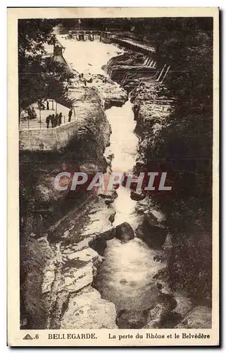 Cartes postales Bellegarde La perte du Rhone et le Belvedere