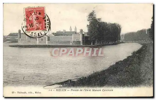 Cartes postales Melun Pointe de l lle et Maison Centrale