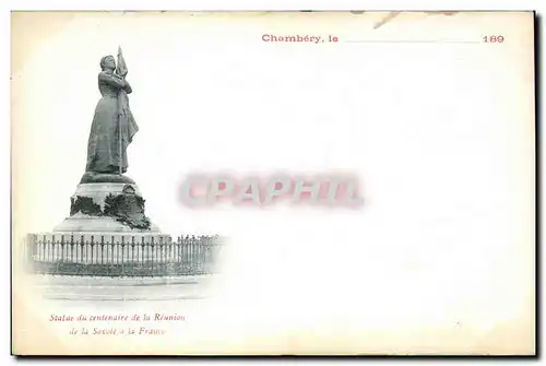 Cartes postales Chambery Statue du centenaire de la Reunion de la Savoie a la France Carte precurseur