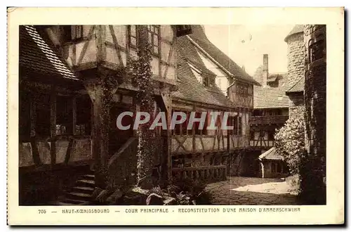 Cartes postales Haut Koenigsbourg Cour Principale Reconstitution D une Maison D Ammerschwihr