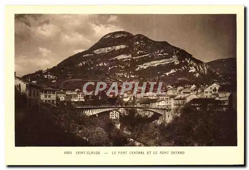 Cartes postales Saint Claude Le Pont Central Et Le Mont Bayard