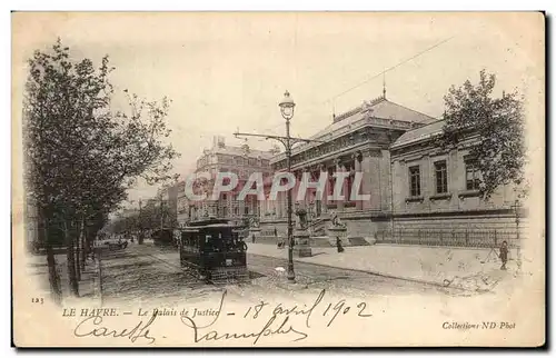 Ansichtskarte AK Le Havre Le Palais de Justice Tramway