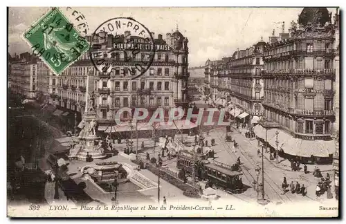 Ansichtskarte AK Lyon Place de la Repuhlique et Rue du president Carnot Tramway