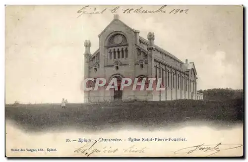 Cartes postales Epinal Chantraine Eglise Saint Pierrre Fourrier
