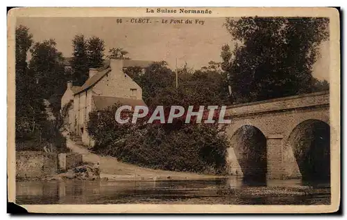 Cartes postales La Suisse Normande Clecy Le Pont du Vey