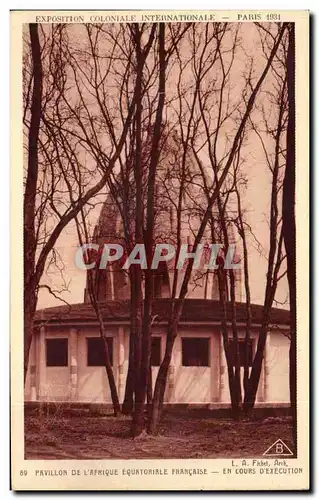 Cartes postales Pavillon De L Afrique Equatoriale Francaise En Cours D Execution Exposition coloniale internatio