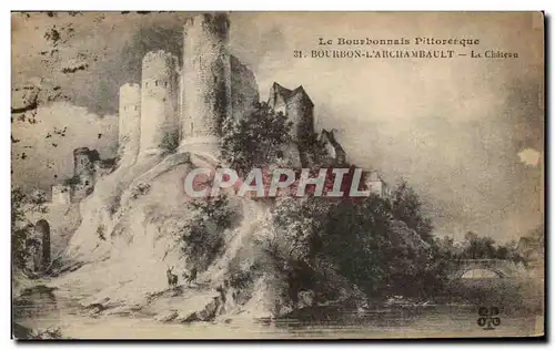 Cartes postales Le Bourbonnais Pittoresque Bourbon L Archambault Le Chateau