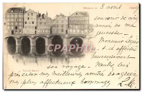 Cartes postales Pont du Marche Meaux carte 1899