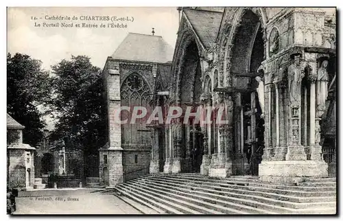 Cartes postales Cathedrale de Chartres Le Portail Nord et Entree de l Eveche