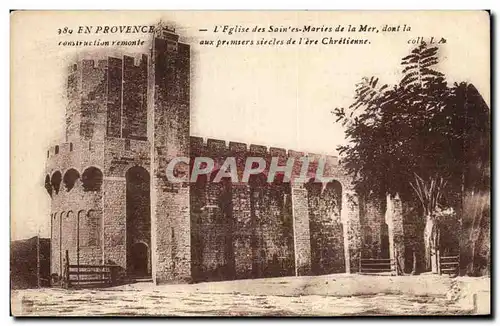 Cartes postales En Provence L Eglise des Saintes Maries de la Mer don�t la aux primters Siecle de I ere Chretien