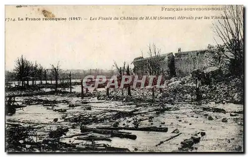 Ansichtskarte AK La France reconquise Les Fosses du Chateau de Ham detruits par les Vandales