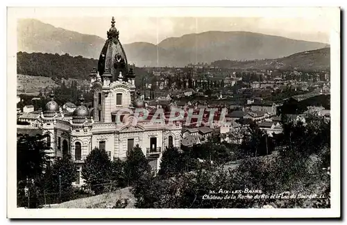 Cartes postales Aix Les Bains Chateau de la Roche du Roi et le Lac du Roi et le Lac du Bourget