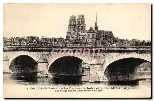 Cartes postales Orleans Le Pont sur La Loire et la Cathedrale