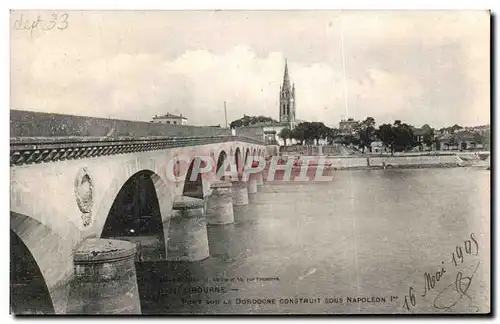 Ansichtskarte AK Libourne Pont sur La DorDogne Construit Sous Napoleon 1er