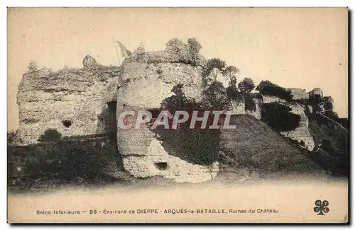 Cartes postales Seine Infereure Environs de Dieppe Arques la Bataille Ruines du Chateau