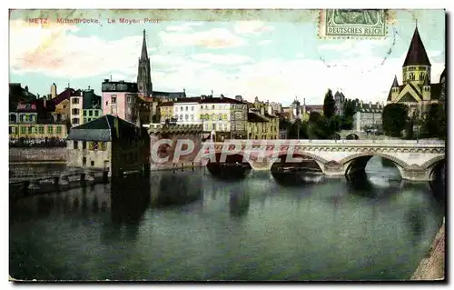 Cartes postales Metz Mitterbrucke Le Moyen Pont