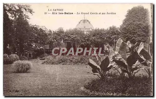 Cartes postales La savoie aix lea bains le grand cercle et ses jardins