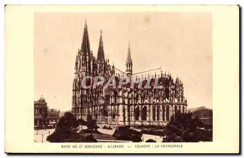 Cartes postales Moyen Age Et Renaissance Allemagne Cologne La Cathedrale