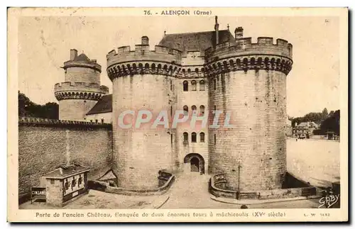 Cartes postales Alencon porte de l'ancien chateau fianquee de deux enormes tours a machicoulis