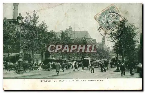 Cartes postales Paris Un Matin Aux Halles Centrales